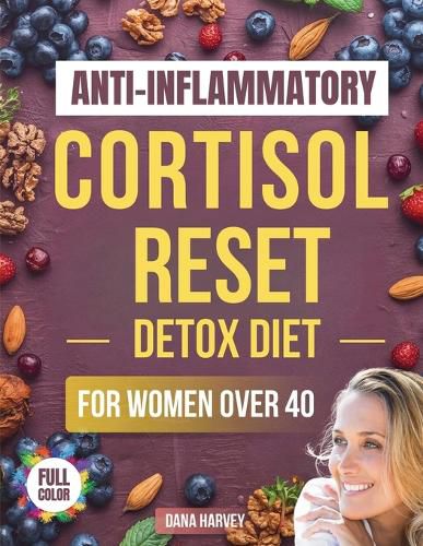 Cover image for Anti-Inflammatory Cortisol Reset Detox Diet for Women Over 40