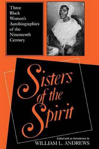 Cover image for Sisters of the Spirit: Three Black Women's Autobiographies of the Nineteenth Century