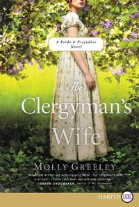 Cover image for The Clergyman's Wife: A Pride & Prejudice Novel