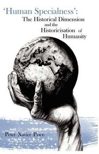 Cover image for 'Human Specialness': The Historical Dimension & the Historicisation of Humanity