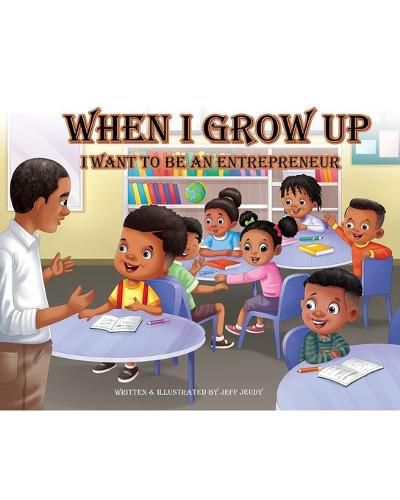 Cover image for When I Grow up I want to be an Entrepreneur And Coloring Book