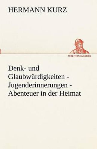 Cover image for Denk- Und Glaubw Rdigkeiten - Jugenderinnerungen - Abenteuer in Der Heimat