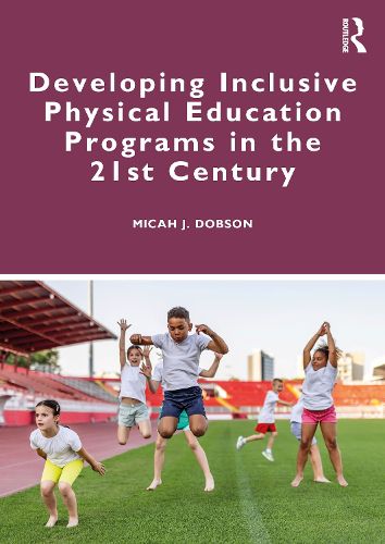 Cover image for Developing Inclusive Physical Education Programs in the 21st Century
