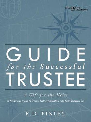 Cover image for Guide for the Successful Trustee: A Gift for the Heirs