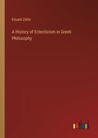 Cover image for A History of Eclecticism in Greek Philosophy