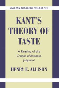 Cover image for Kant's Theory of Taste: A Reading of the Critique of Aesthetic Judgment