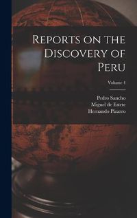 Cover image for Reports on the Discovery of Peru; Volume 4