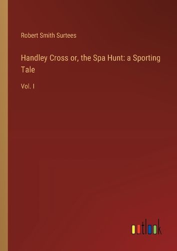 Cover image for Handley Cross or, the Spa Hunt