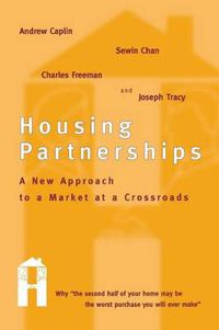 Cover image for Housing Partnerships: A New Approach to a Market at a Crossroads