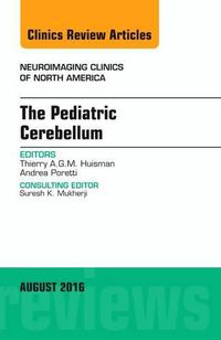 Cover image for The Pediatric Cerebellum, An Issue of Neuroimaging Clinics of North America