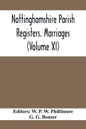 Cover image for Nottinghamshire Parish Registers. Marriages (Volume XI)