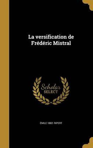 La Versification de Frederic Mistral