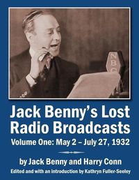 Cover image for Jack Benny's Lost Radio Broadcasts Volume One: May 2 - July 27, 1932