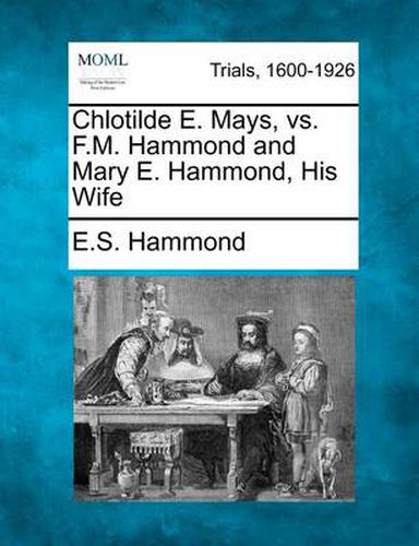 Chlotilde E. Mays, vs. F.M. Hammond and Mary E. Hammond, His Wife