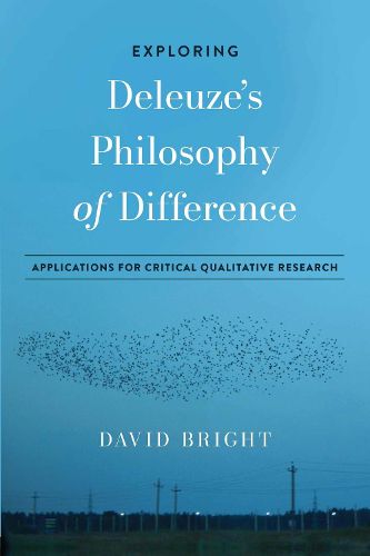 Cover image for Exploring Deleuze's Philosophy of Difference: Applications for Critical Qualitative Research