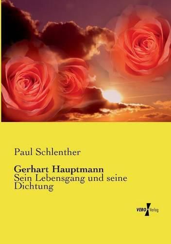 Cover image for Gerhart Hauptmann: Sein Lebensgang und seine Dichtung