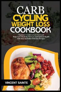 Cover image for Carb Cycling for Weight Loss Cookbook