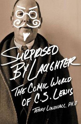 Cover image for Surprised by Laughter Revised and   Updated: The Comic World of C.S. Lewis