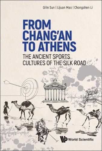 Cover image for From Chang'an To Athens: The Ancient Sports Cultures Of The Silk Road