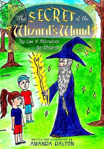 Cover image for The Secret of the Wizard's Wand The Law of Attraction for Children