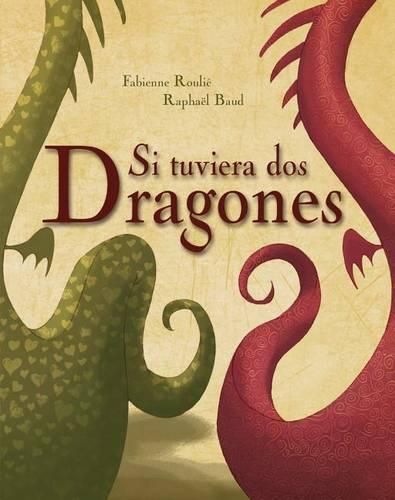 Cover image for Si Tuviera DOS Dragones