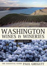 Cover image for Washington Wines and Wineries: The Essential Guide