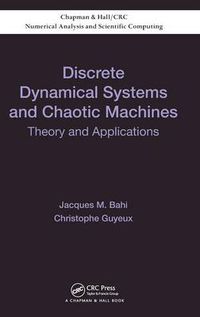 Cover image for Discrete Dynamical Systems and Chaotic Machines: Theory and Applications