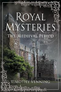 Cover image for Royal Mysteries: The Medieval Period