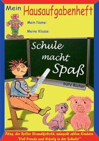 Cover image for Hausaufgabenheft - Schule macht Spass, sagt der Kobold Fitus: Das grosse Hausaufgabenheft mit Fitus, dem Sylter Strandkobold, fur alle Schulerinnen und Schuler.