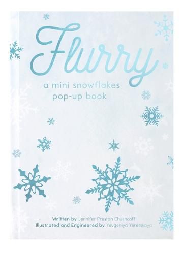 FLURRY: A Mini Snowflakes Pop-Up Book