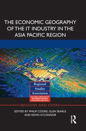 Cover image for The Economic Geography of the IT Industry in the Asia Pacific Region
