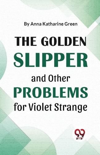 The Golden Slipper and Other Problems for Violet Strange