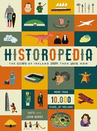 Cover image for Historopedia - The Story of Ireland From Then Until Now