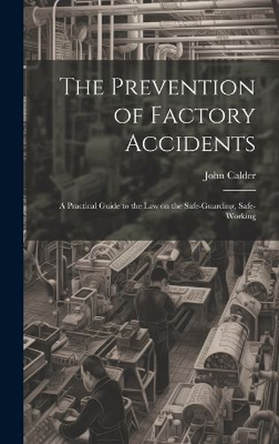 Cover image for The Prevention of Factory Accidents