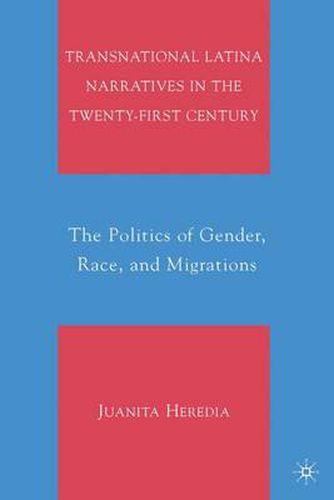 Cover image for Transnational Latina Narratives in the Twenty-first Century: The Politics of Gender, Race, and Migrations