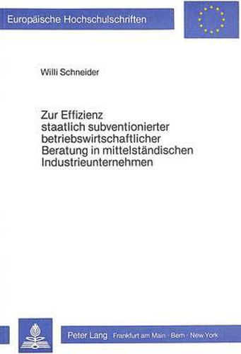 Cover image for Zur Effizienz Staatlich Subventionierter Betriebswirtschaftlicher Beratung in Mittelstaendischen Industrieunternehmen