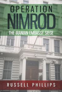 Cover image for Operation Nimrod: The Iranian Embassy Siege