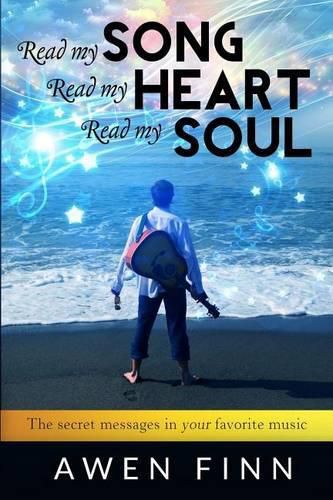 Cover image for Read my Song, Read my Heart, Read my Soul: The secret messages in your favorite music