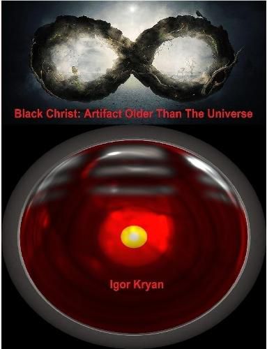 Cover image for Black Christ: Artifact Older Than The Universe