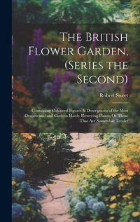 Cover image for The British Flower Garden, (Series the Second)