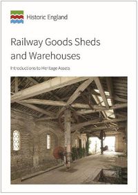 Cover image for Railway Goods Shed and Warehouses: Introductions to Heritage Assets