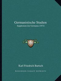 Cover image for Germanistische Studien: Supplement Zur Germania (1872)