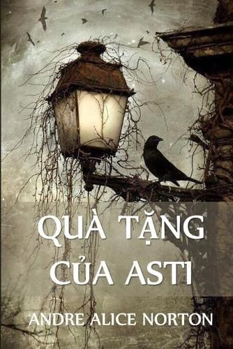 Cover image for Qua T&#7863;ng C&#7911;a Asti: The Gifts of Asti, Vietnamese edition