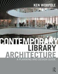 Cover image for Contemporary Library Architecture: A Planning and Design Guide