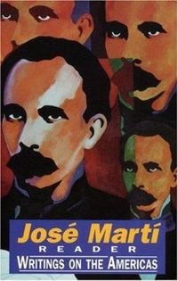 Cover image for Jose Marti Reader: Writings on the Americas