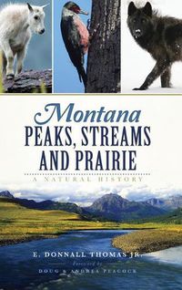 Cover image for Montana Peaks, Streams and Prairie: A Natural History