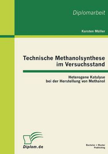 Cover image for Technische Methanolsynthese im Versuchsstand: Heterogene Katalyse bei der Herstellung von Methanol