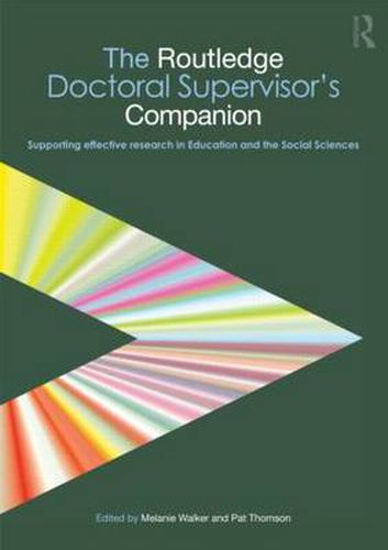 Cover image for The Routledge Doctoral Supervisor's Companion: Supporting Effective Research in Education and the Social Sciences