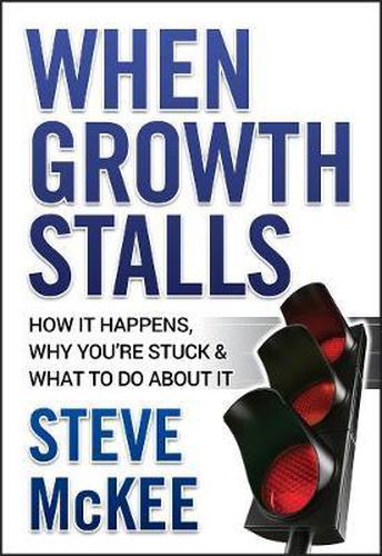 Cover image for When Growth Stalls: How it Happens, Why You're Stuck, and What to Do About it