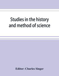 Cover image for Studies in the history and method of science